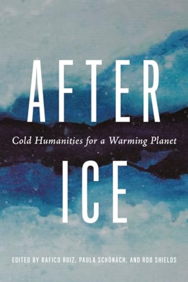 After Ice – Cold Humanities for a Warming Planet