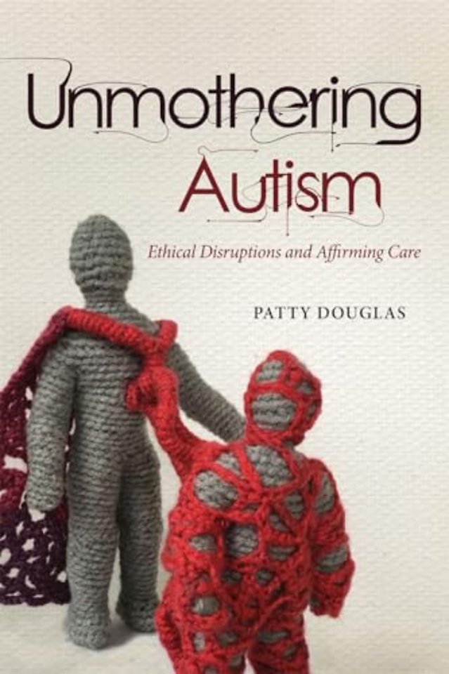 Unmothering Autism – Ethical Disruptions and Affirming Care