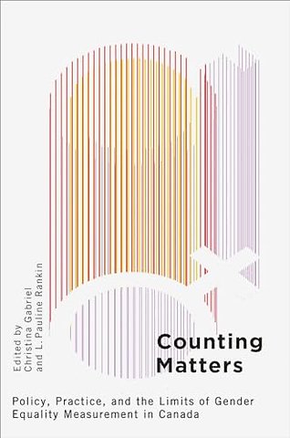 Counting Matters – Policy, Practice, and the Limits of Gender Equality Measurement in Canada