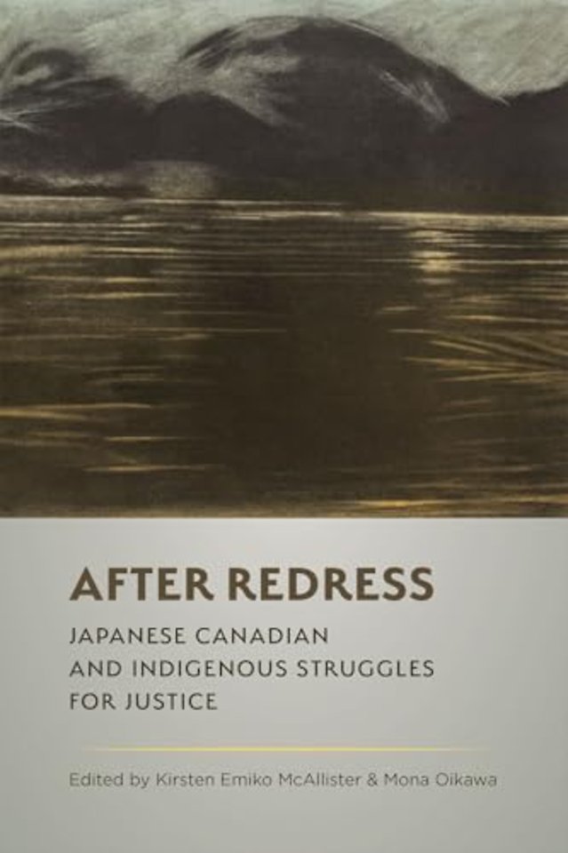 After Redress – Japanese Canadian and Indigenous Struggles for Justice
