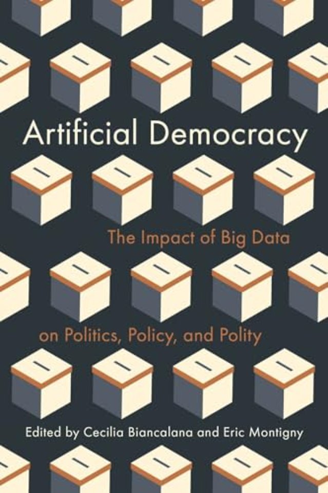 Artificial Democracy – The Impact of Big Data on Politics, Policy, and Polity