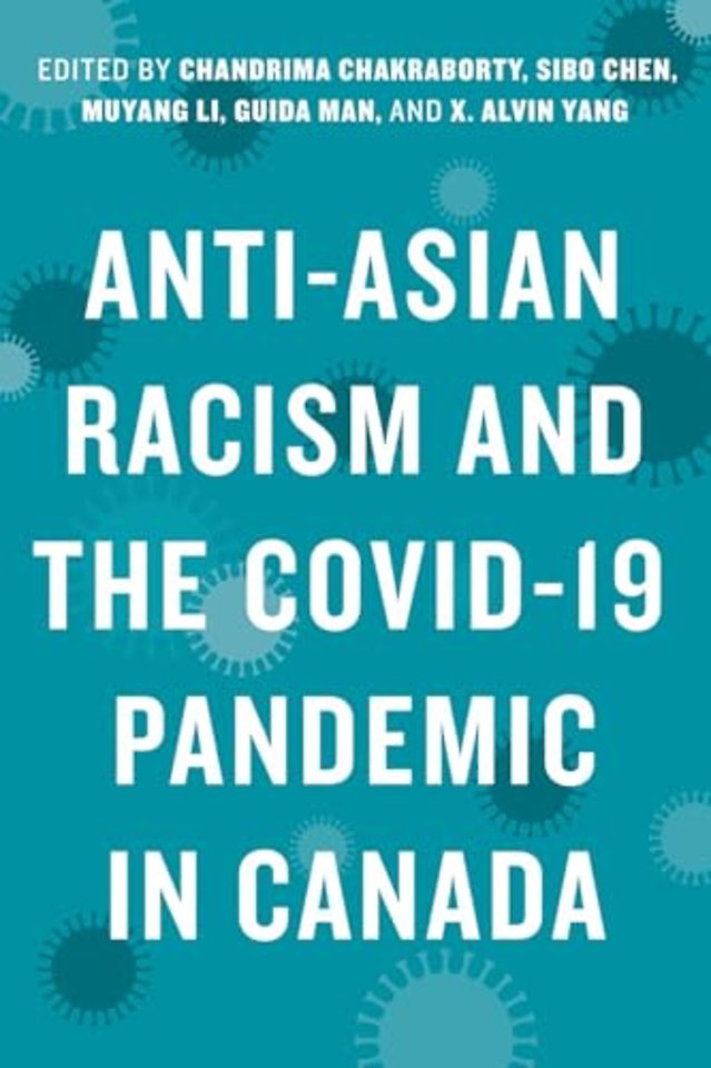 Anti–Asian Racism and the COVID–19 Pandemic in Canada