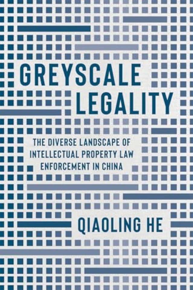 Greyscale Legality – The Diverse Landscape of Intellectual Property Law Enforcement in China