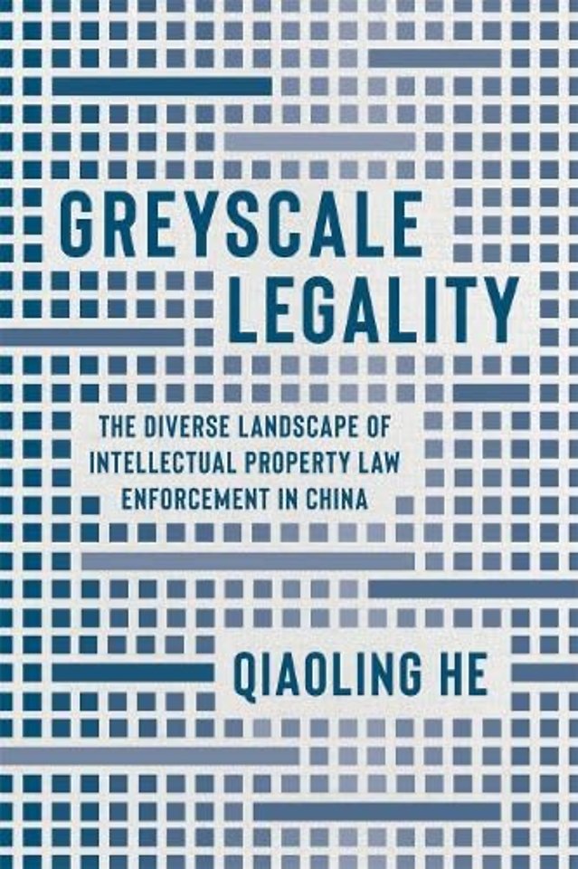 Greyscale Legality – The Diverse Landscape of Intellectual Property Law Enforcement in China
