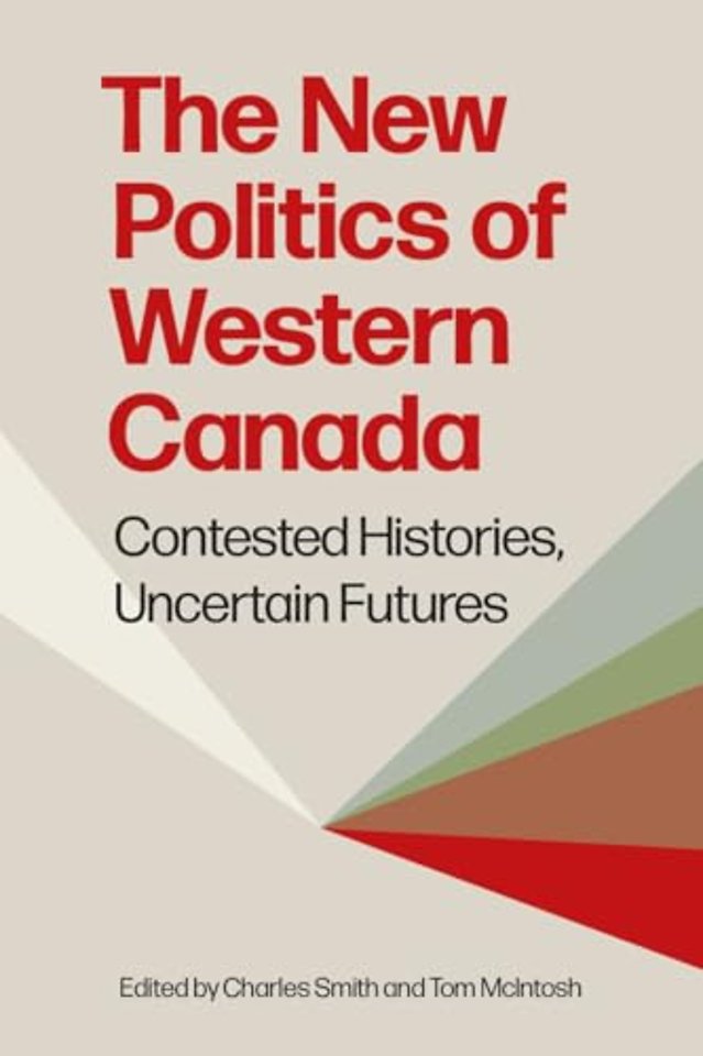 The New Politics of Western Canada – Contested Histories, Uncertain Futures