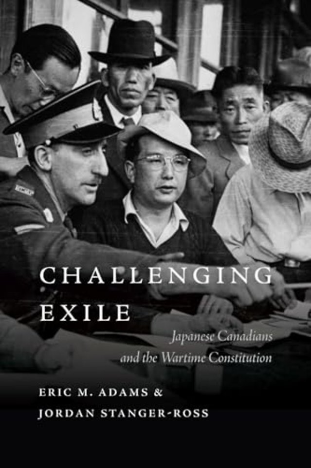Challenging Exile – Japanese Canadians and the Wartime Constitution