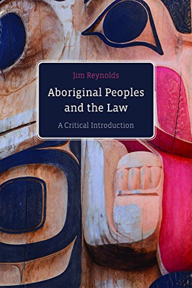 Aboriginal Peoples and the Law – A Critical Introduction