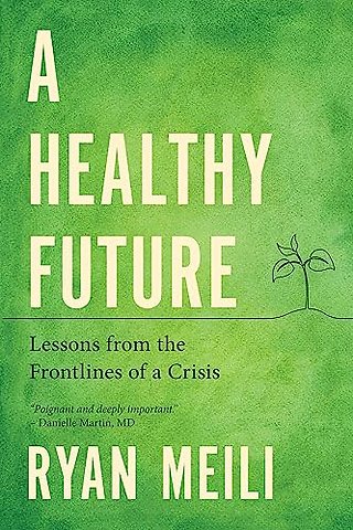 A Healthy Future – Lessons from the Frontlines of a Crisis