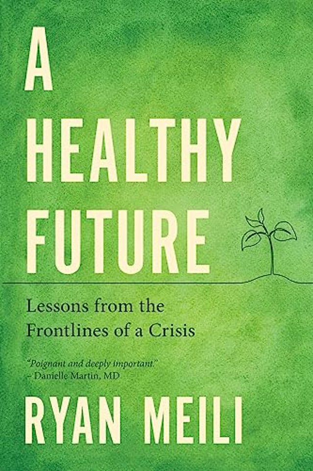 A Healthy Future – Lessons from the Frontlines of a Crisis