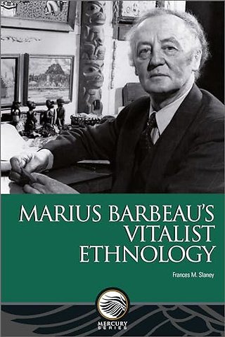 Marius Barbeau’s Vitalist Ethnology