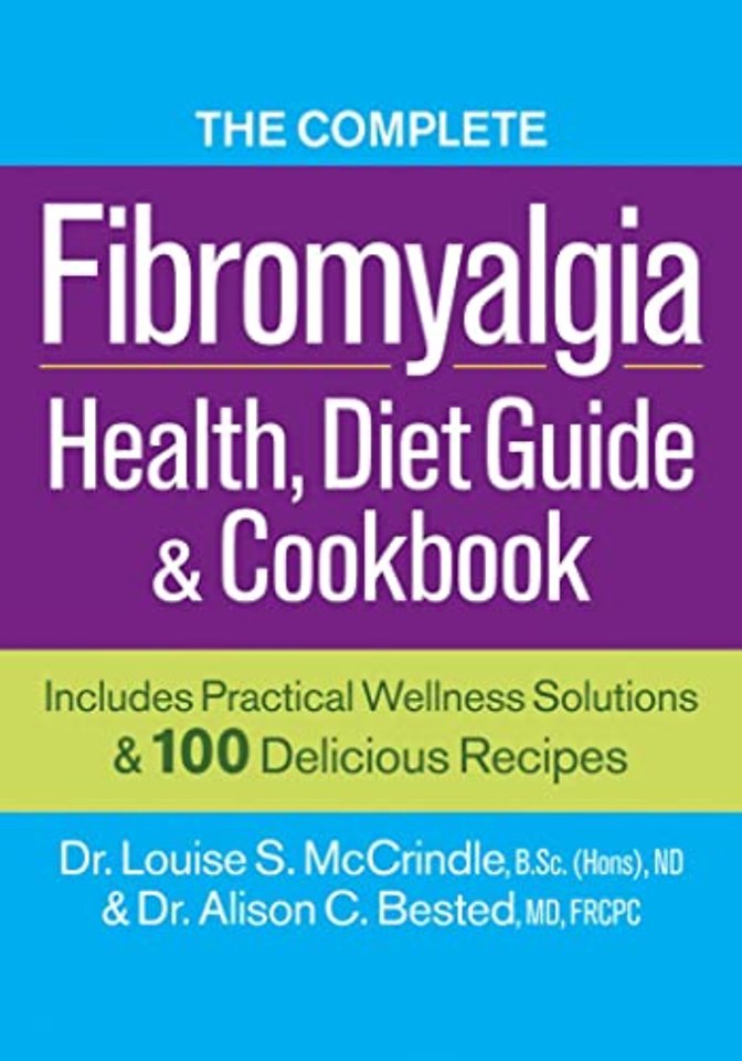 The Complete Fibromyalgia Health, Diet Guide and Cookbook