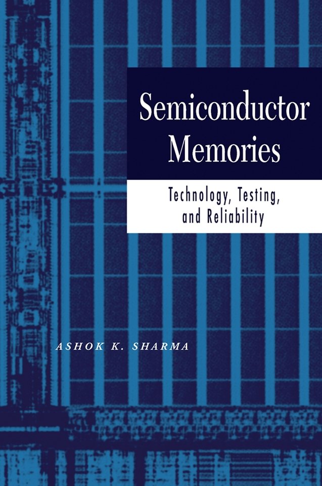 Semiconductor Memories – Technology, Testing and Reliability