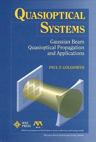 Quasioptical Systems – Gaussian Beam Quasioptical Propogation and Applications