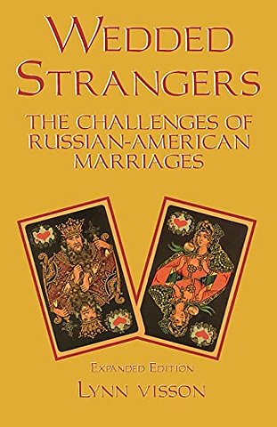 Wedded Strangers: The Challenges of Russian-American Marriages