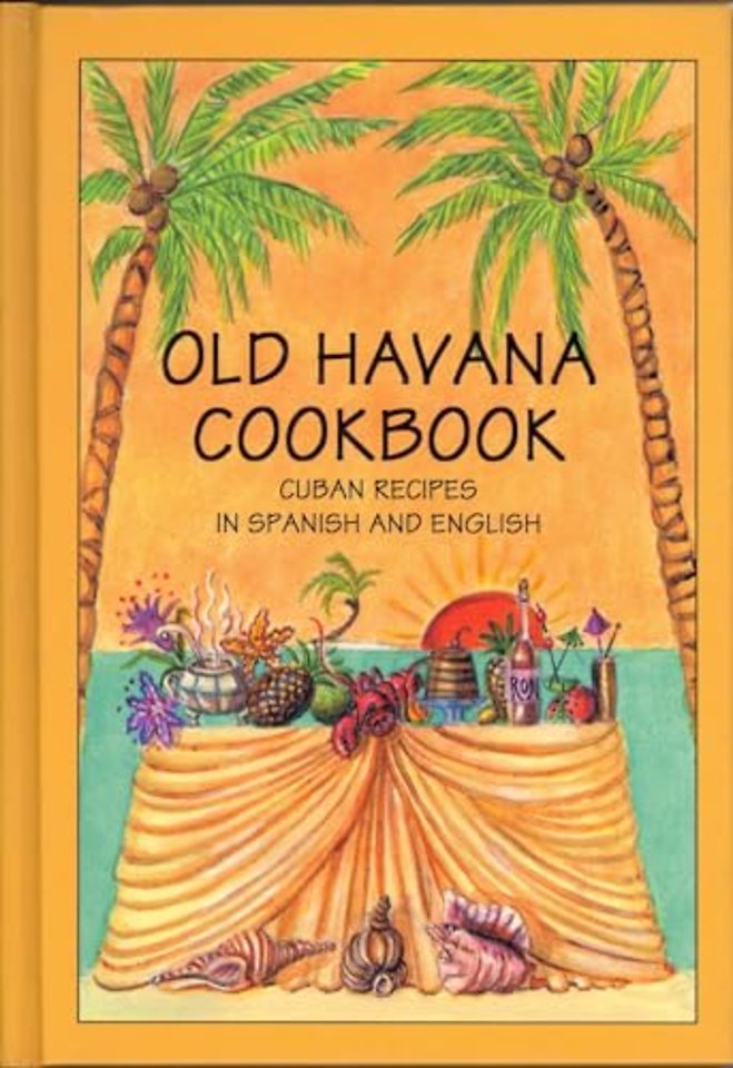 Old Havana Cookbook: Cuban Recipes in Spanish and English