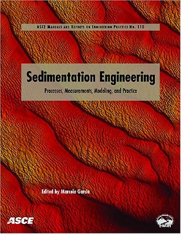 Sedimentation Engineering – Processes, Measurements, Modeling, and Practice
