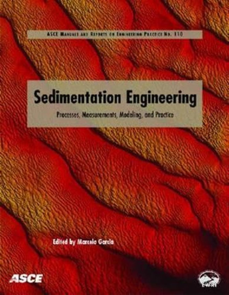 Sedimentation Engineering – Processes, Measurements, Modeling, and Practice