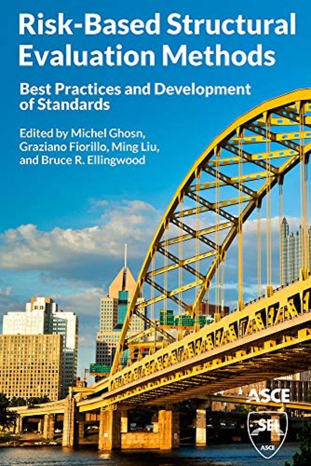 Risk–Based Structural Evaluation Methods – Best Practices and Development of Standards