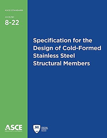 Specification for the Design of Cold–Formed Stainless Steel Structural Members