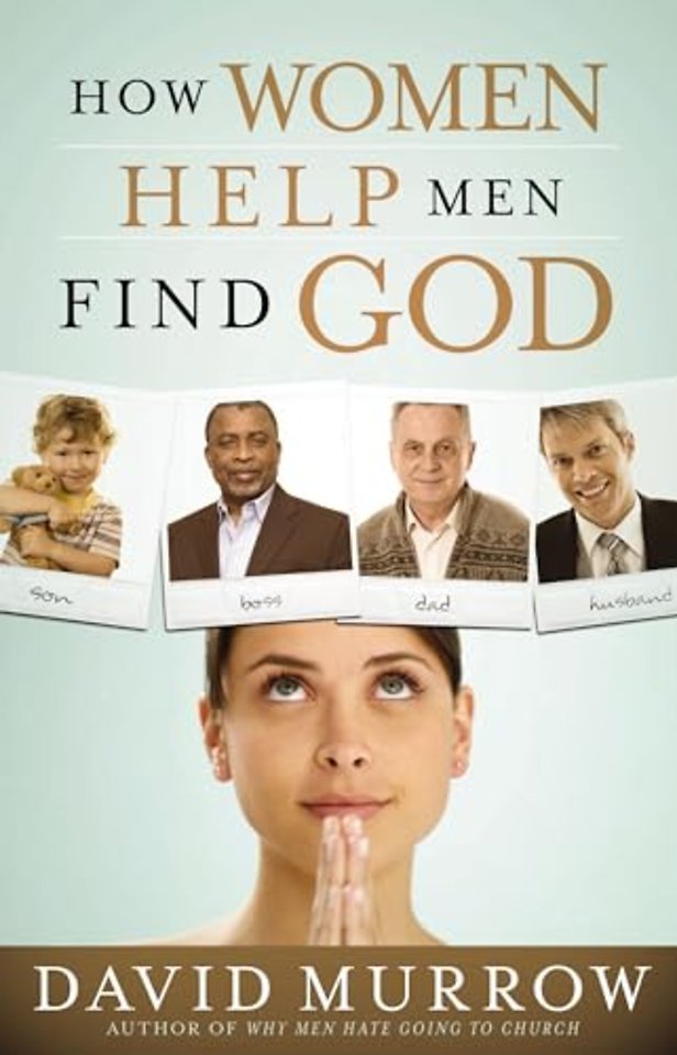 How Women Help Men Find God