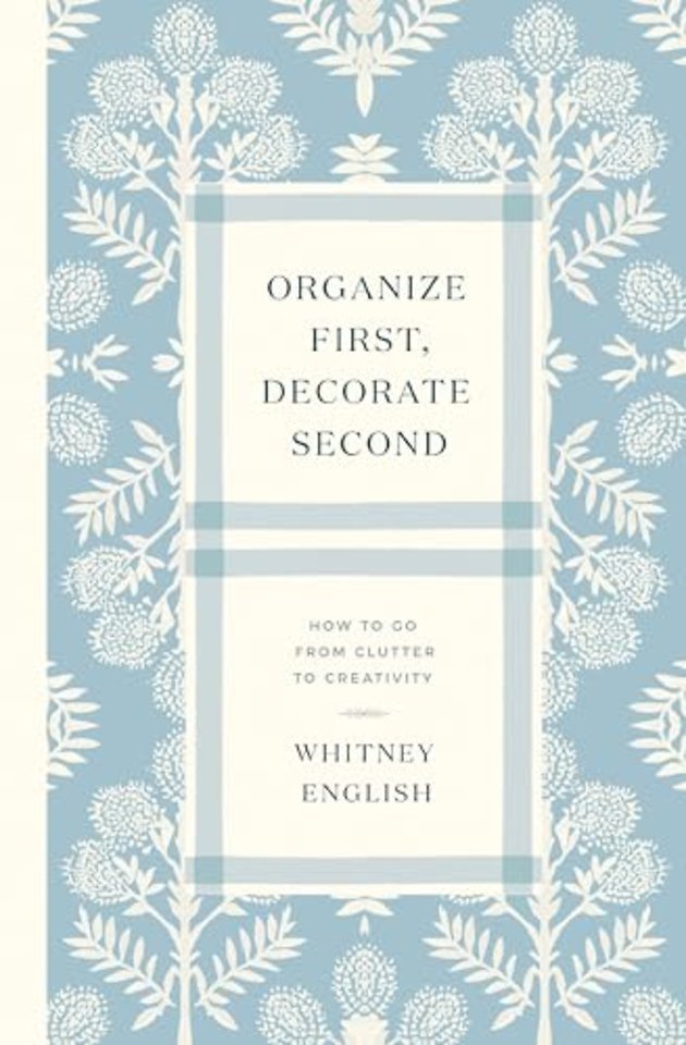 Organize First, Decorate Second