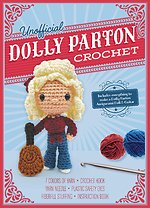 Gálusz, K: Unofficial Dolly Parton Book and Crochet Kit
