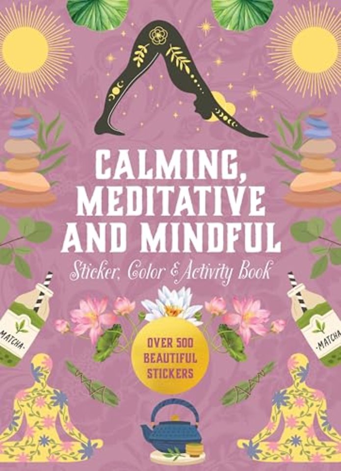 Calming, Meditative and Mindful Sticker, Color & Activity Book