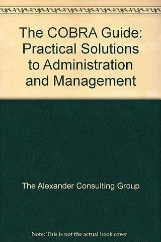 The COBRA Guide: Practical Solutions to Administration and Management