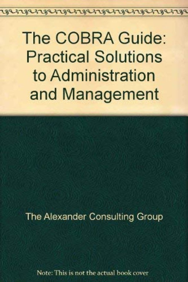 The COBRA Guide: Practical Solutions to Administration and Management