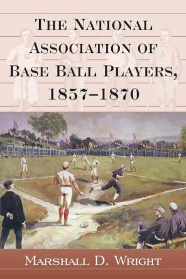 The National Association of Base Ball Players, 1857-1870
