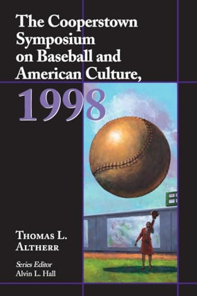 The Cooperstown Symposium on Baseball and American Culture, 1998