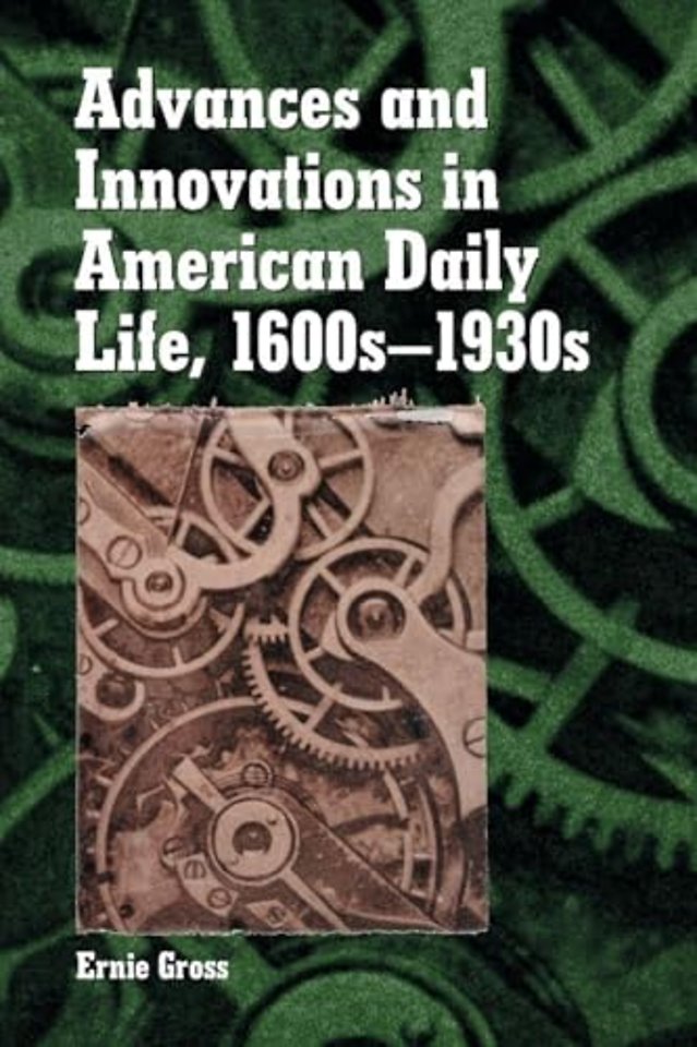 Advances and Innovations in American Daily Life, 1600s-1930s