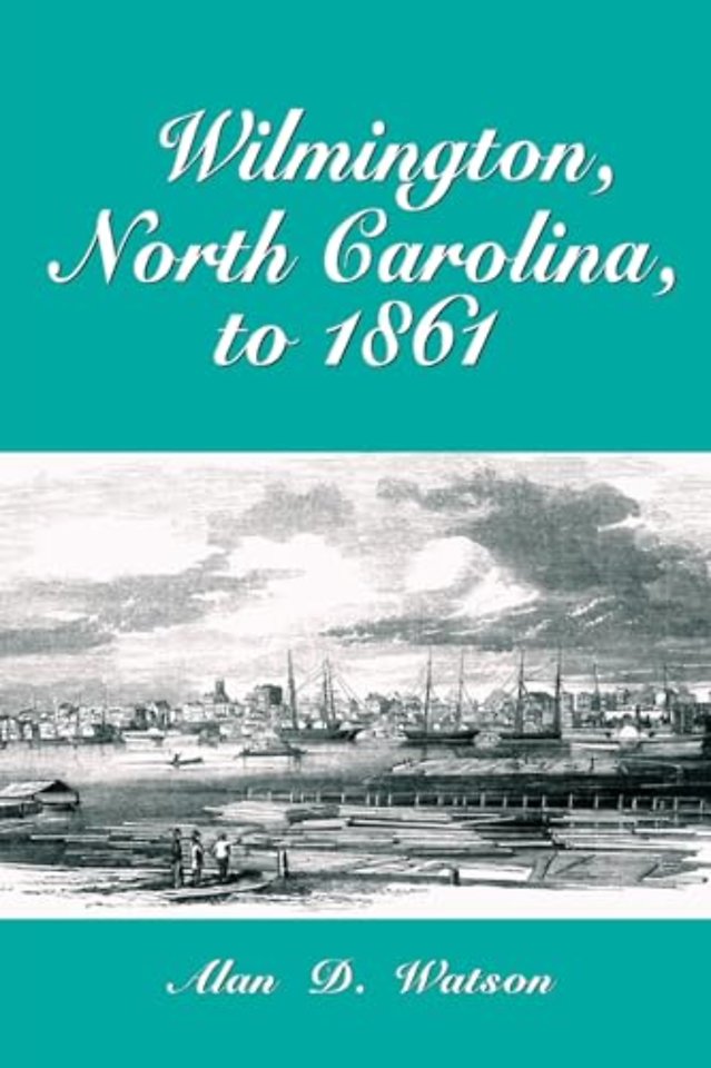 Wilmington, North Carolina, to 1861