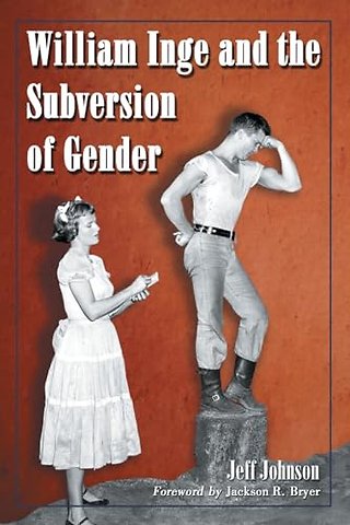 William Inge and the Subversion of Gender