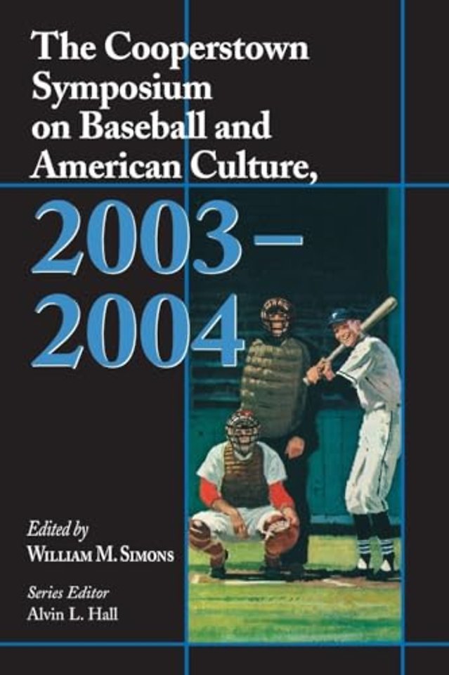 The Cooperstown Symposium on Baseball and American Culture, 2003-2004