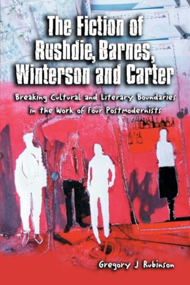 The Fiction of Rushdie, Barnes, Winterson and Carter