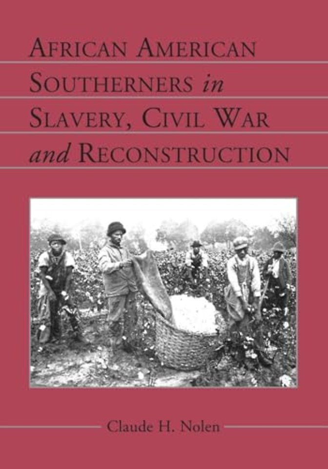 African American Southerners in Slavery, Civil War and Reconstruction