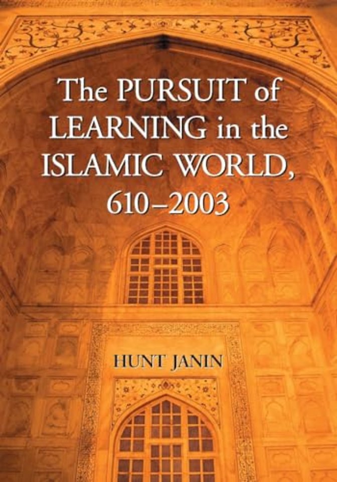 The Pursuit of Learning in the Islamic World, 610-2003