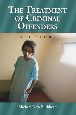 The Treatment of Criminal Offenders