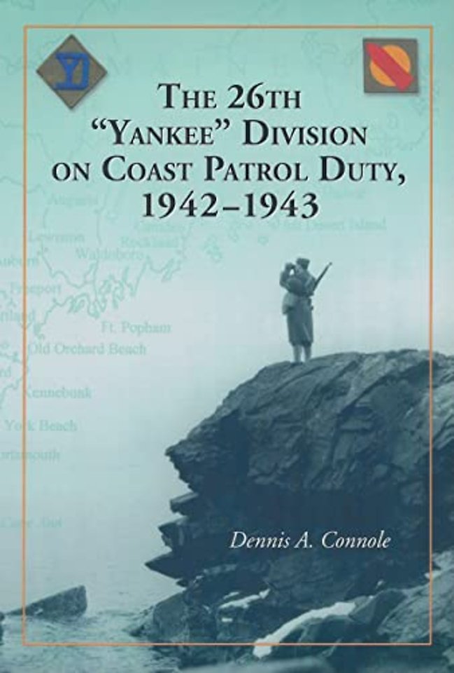 The 26th "Yankee" Division on Coast Patrol Duty, 1942-1943