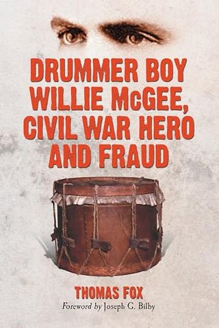 Drummer Boy Willie McGee, Civil War Hero and Fraud