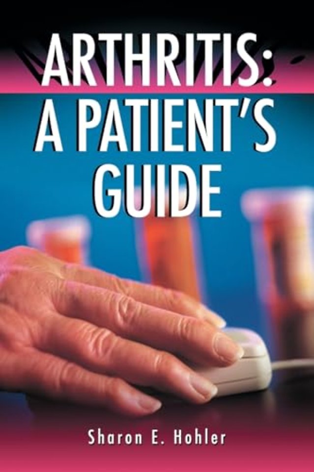 Arthritis: A Patient's Guide