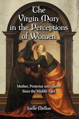 The Virgin Mary in the Perceptions of Women