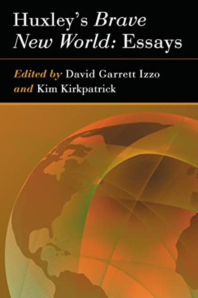 Huxley's Brave New World: Essays