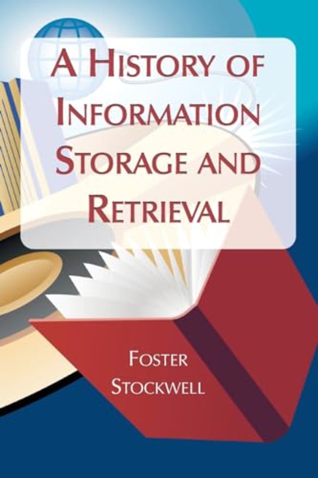 A History of Information Storage and Retrieval
