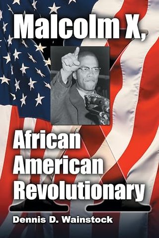 Malcolm X, African American Revolutionary