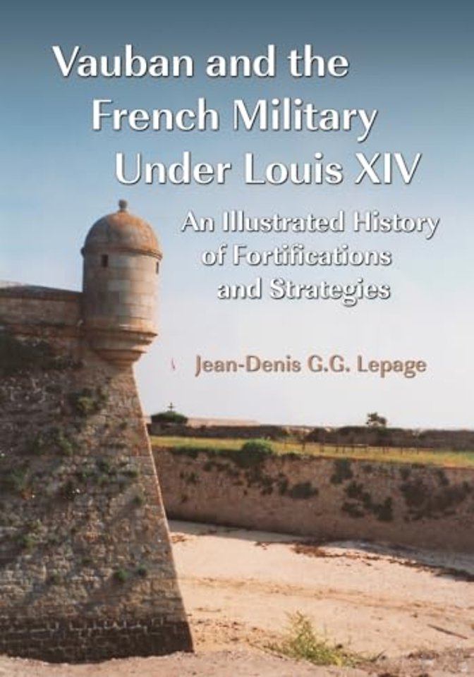 Vauban and the French Military Under Louis XIV