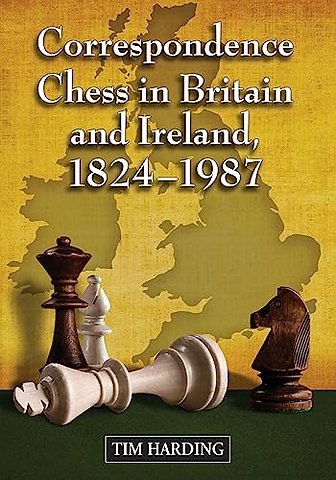 Correspondence Chess in Britain and Ireland, 1824-1987