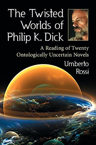The Twisted Worlds of Philip K. Dick