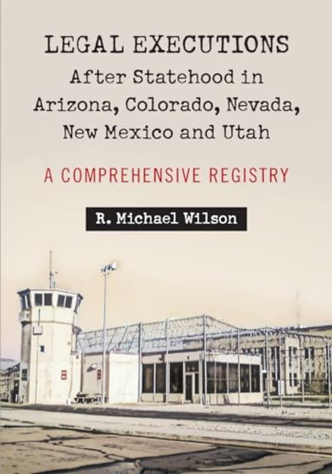 Legal Executions After Statehood in Arizona, Colorado, Nevada, New Mexico and Utah